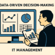 Data-Driven Decisions in Modern IT Management