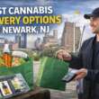 Best Cannabis Delivery Options in Newark, NJ