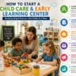 How to Successfully Start a Child Care or Early Learning Center